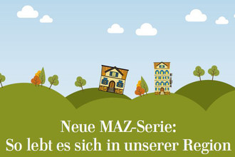 Neue Regionalserie der Märkischen Allgemeinen
